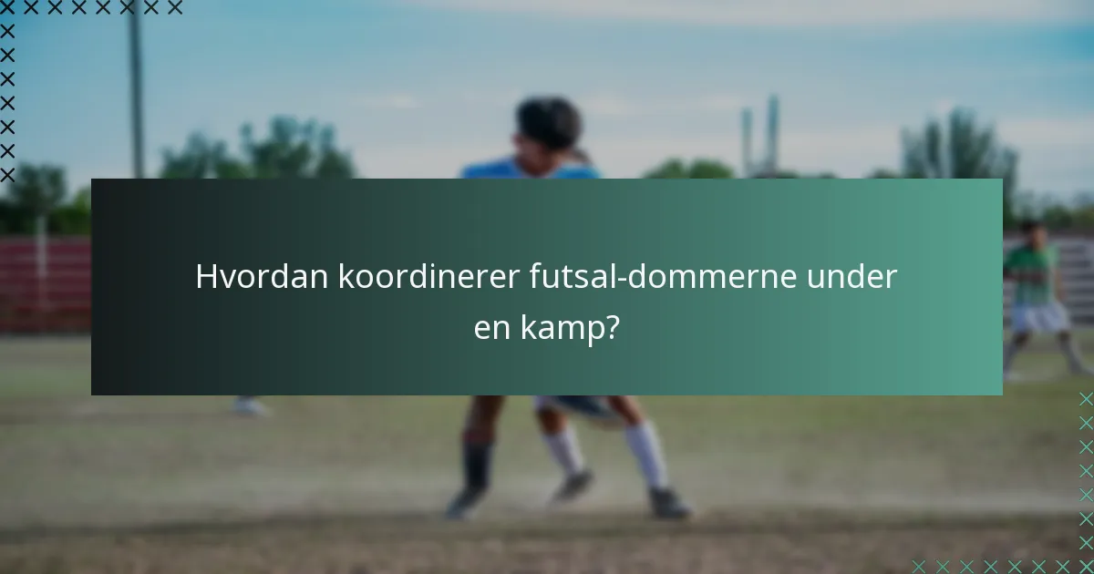 Hvordan koordinerer futsal-dommerne under en kamp?